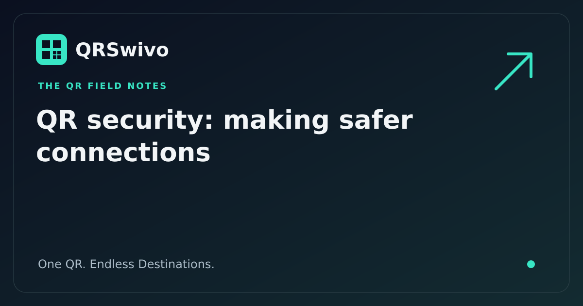 QR security: making safer connections — QRSwivo field notes